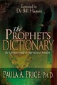 Prophets Dictionary:The Ultimate Guide to Supernatural Wisdom<BR>