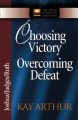 Choosing Victory, Overcoming Defeat: Joshua, Judges, Ruth (The New Inductive Study Series)