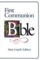 First Communion Bible<BR>
St. Joseph Edition, NAB <BR>
White-Boy