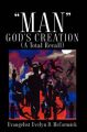 "Man" God's Creation (A Total Recall)