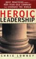 Heroic Leadership: Best Practices from a 450-Year-Old Company That Changed the World