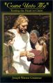 "Come Unto Me": Turning the Heart to Christ