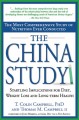 The China Study: The Most Comprehensive Study of Nutrition Ever Conducted and the Startling Implications for Diet, Weight Loss and Long-term Health