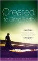"Created to Bring Forth"