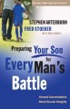 Preparing Your Son for Every Man's Battle: Honest Conversations About Sexual Integrity (The Every Man Series)