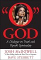 "O" God: A Dialogue on Truth and Oprah's Spirituality