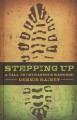 Stepping Up: A Call To Courageous Manhood