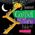 Gospel Story Bible: Discovering Jesus In The Old A